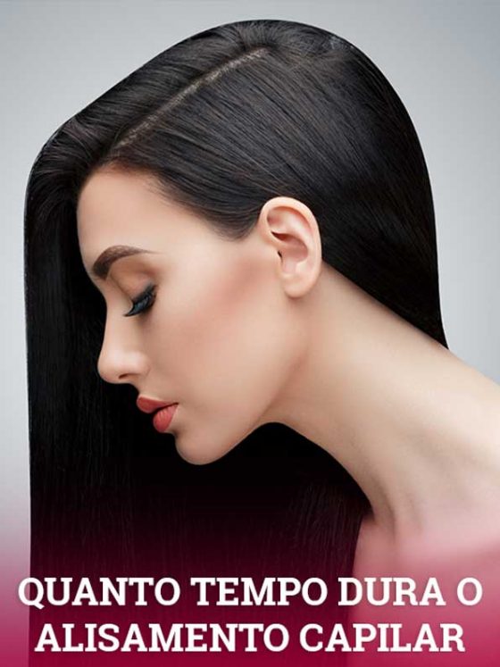 Quanto tempo dura o Alisamento Capilar?