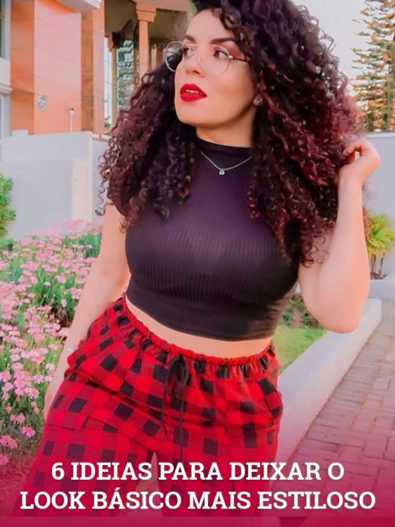 6 Ideias Criativas para deixar seu Look Mais Estiloso