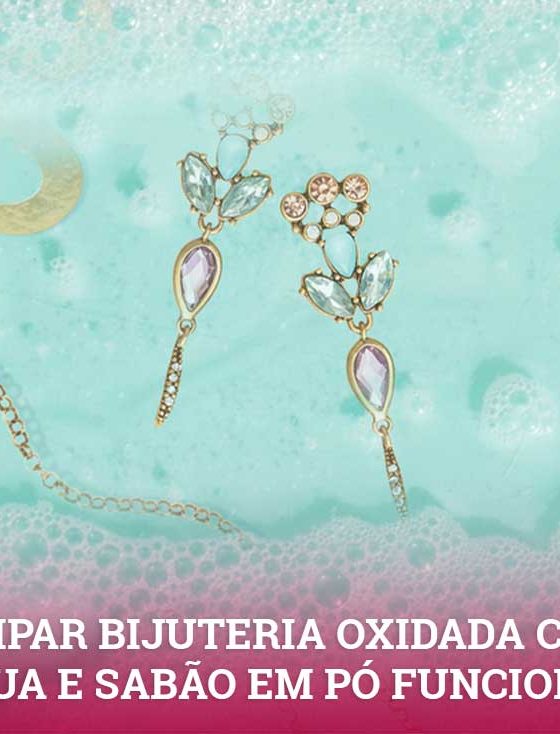 Sobre limpar bijuteria oxidada: água e sabão em pó funcionam? Testei em casa!