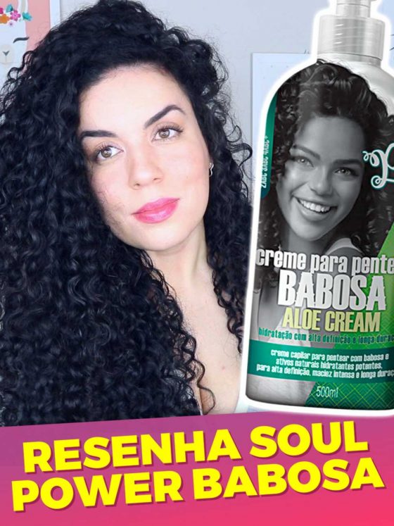 Resenha Soul Power Babosa: creme de pentear para cabelo cacheado, crespo e ondulado