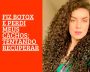 Fiz botox, alisou e perdi meus cachos: 3 dicas para recuperar o cabelo cacheado da química