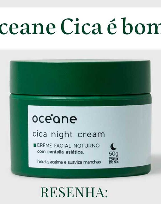 Oceane Cica é bom? Resenha Creme Facial Noturno Cica Night Cream 50g